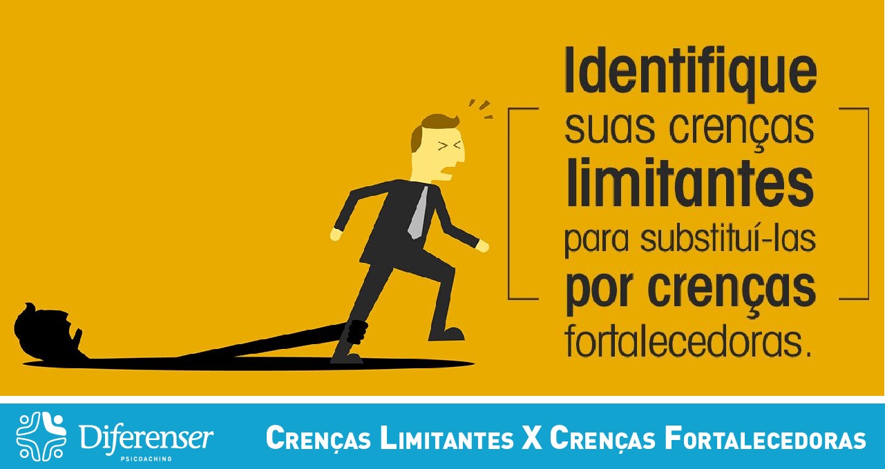 Crenças Limitantes X Crenças Fortalecedoras Diferenser