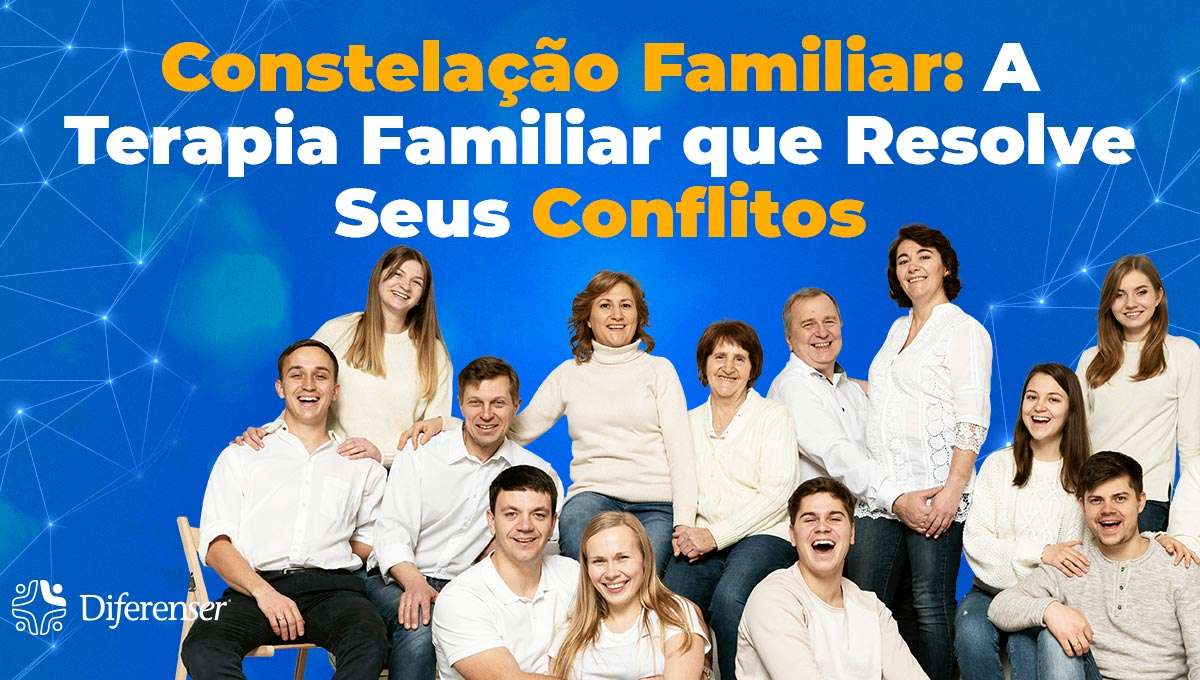 Constelação Familiar: A Terapia Familiar que Resolve Seus Conflitos